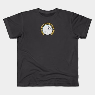 This is my cloudy day shirt Kids T-Shirt